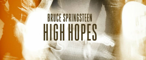 “High Hopes” – Saiba tudo sobre o novo CD de Bruce Springsteen