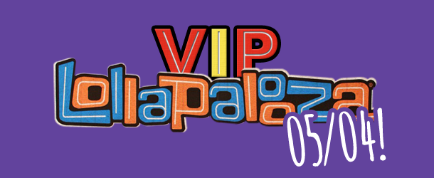 Promo Vip Lollapalooza (5 de abril)