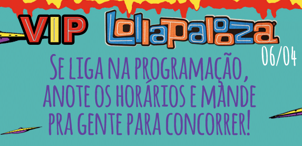 Promoção Vip Lollapalooza