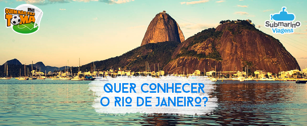 RESULTADO Promo Rio de Janeiro com “Submarino Viagens” e “Quem Não faz Toma”