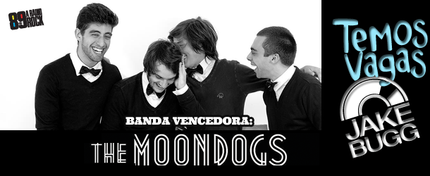 The Moondogs vence o “Temos Vagas/Jake Bugg”