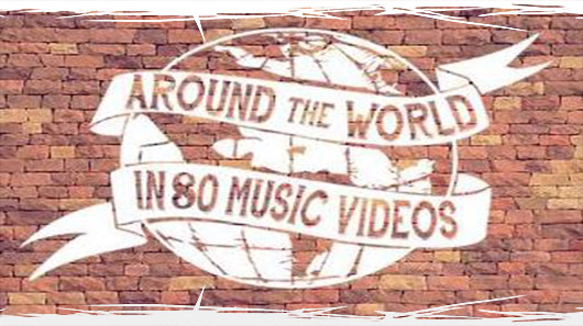 Conheça o projeto “Around The World In 80 Music Videos”