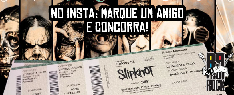Promo valendo ingressos para o Slipknot no Instagram da 89