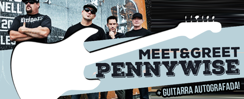 Meet & Greet + Guitarra autografada do Pennywise