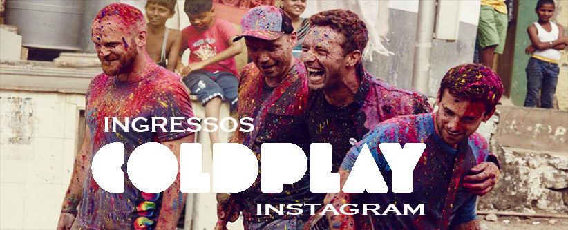 Ingressos show do Coldplay via Instagram