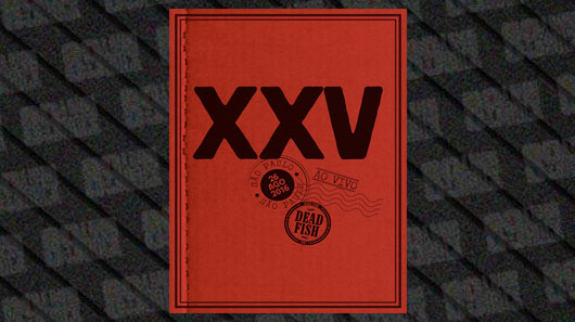 Dead Fish libera áudio do DVD “XXV Ao Vivo Em SP”