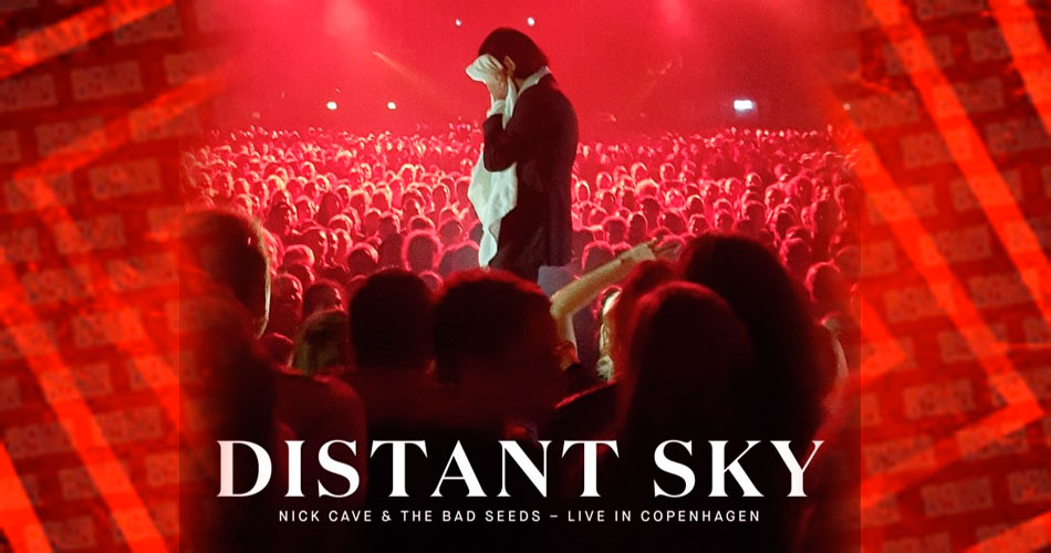 Nick Cave & The Bad Seeds apresenta “Distant Sky” nos cinemas