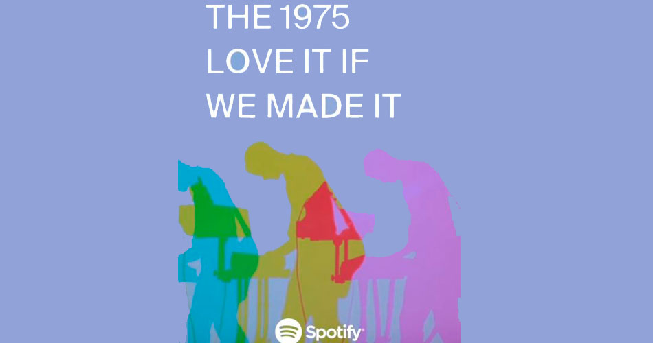 The 1975 libera clipe de “Love It If We Made It”