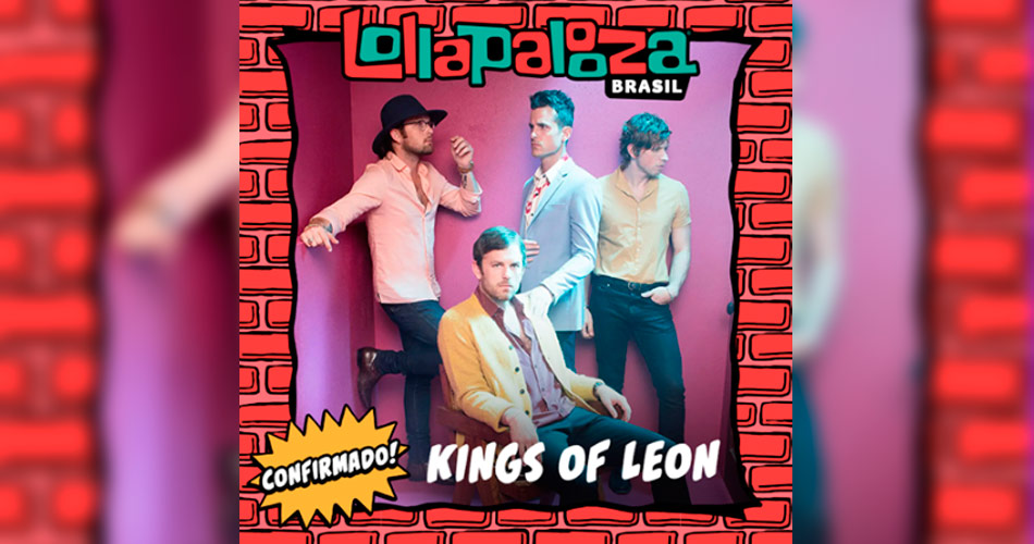 Lollapalooza Brasil confirma Kings Of Leon no seu line-up