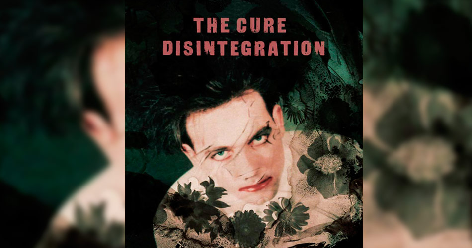 The Cure comemora 30 anos de “Disintegration” anunciando transmissão ao vivo de show