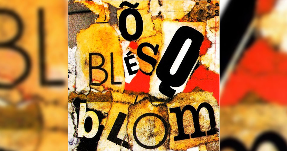 Álbum “Õ Blésq Blom” dos Titãs completa 30 anos
