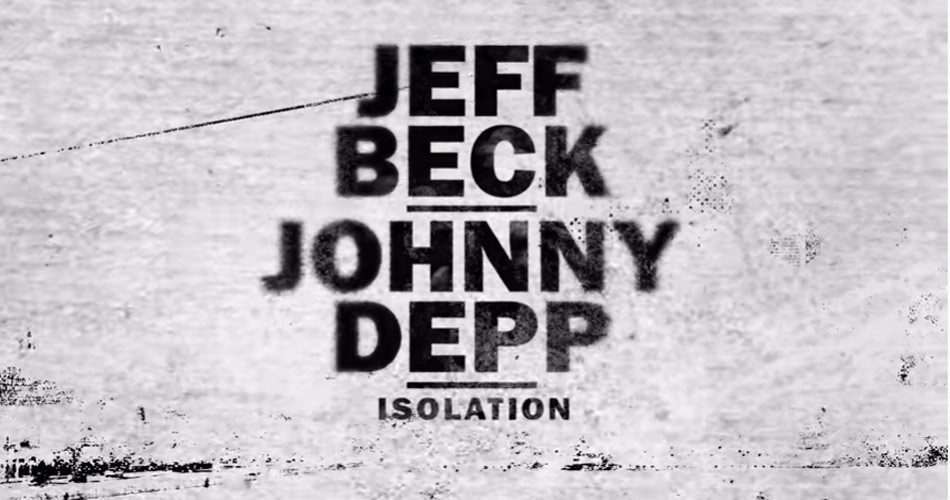 Jeff Beck se junta a Johnny Depp para uma cover de “Isolation”, de John Lennon