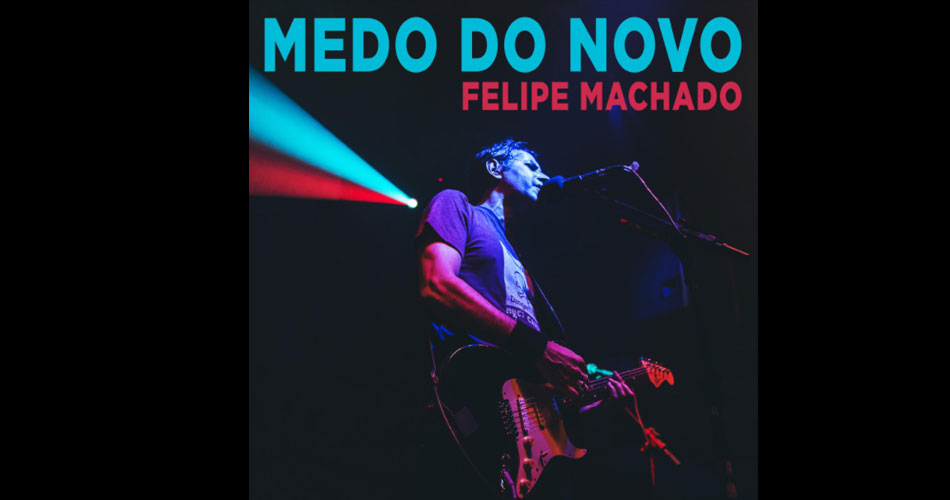Felipe Machado, do VIPER, lança “Medo do Novo”,  primeiro single de seu novo álbum