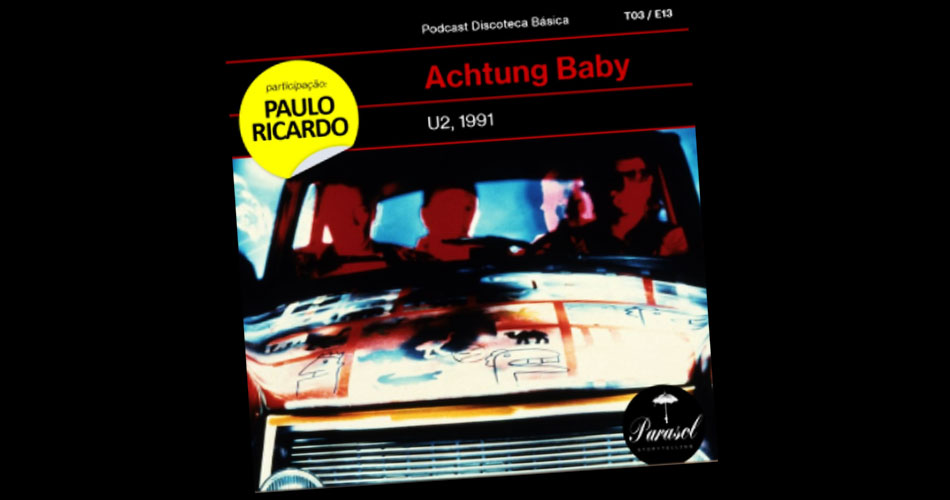 “Achtung Baby” do U2 faz trinta anos e ganha áudio-documentário em português