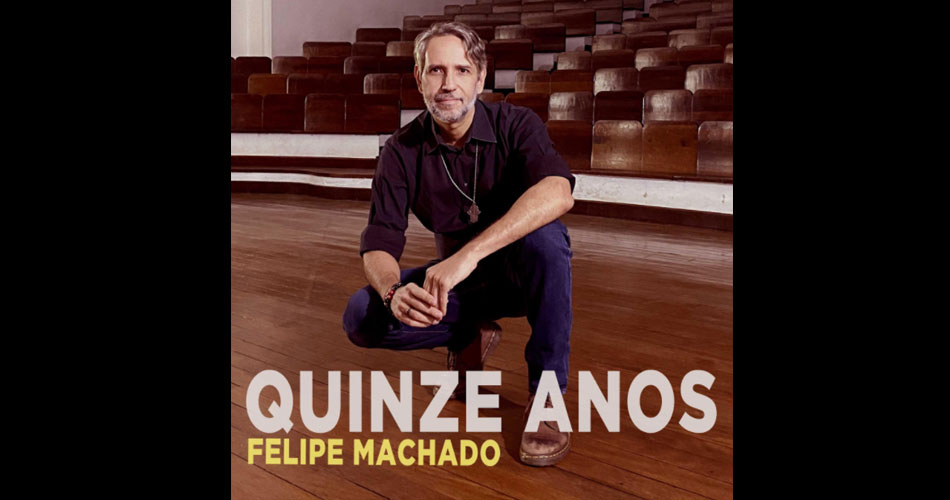 Novo single de Felipe Machado traz versão de  “Quinze Anos”, do VIPER