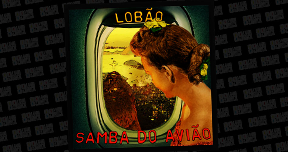 Lobão faz versão épica para “Samba do Avião”, de Tom Jobim