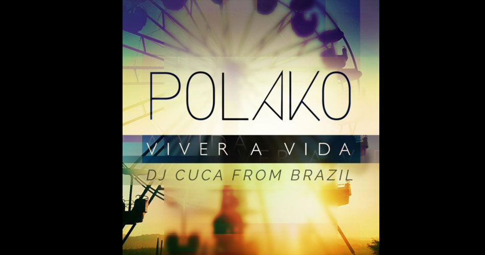 POLAKO lança releitura de seu primeiro single “Viver a Vida”