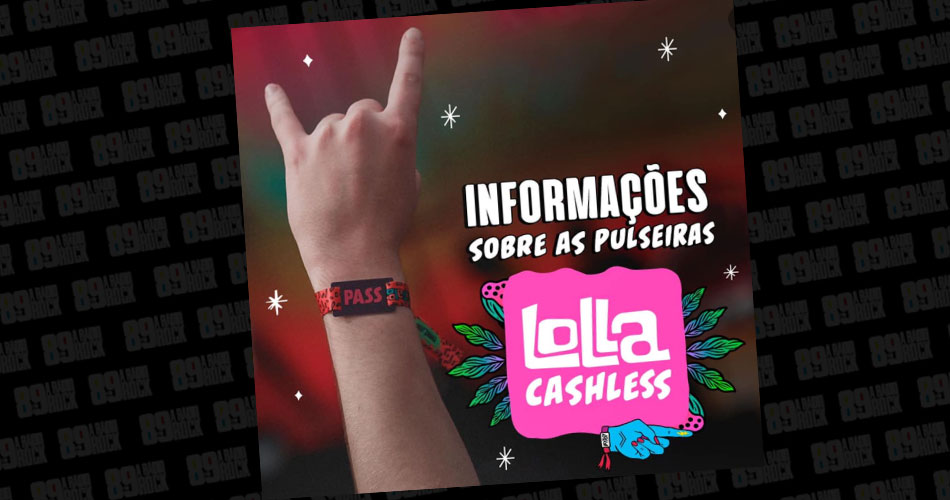 Lollapalooza Brasil: envio das pulseiras Lolla Cashless começa na segunda-feira