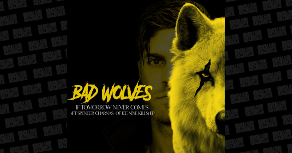 Bad Wolves estreia novo clipe para “If Tomorrow Never Comes”