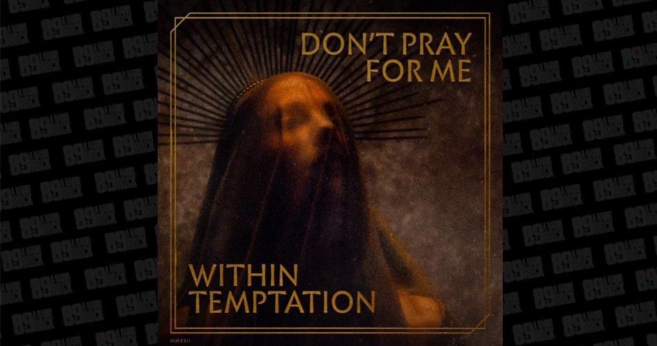 Within Temptation anuncia data de lançamento de seu novo single “Don’t Pray for Me”