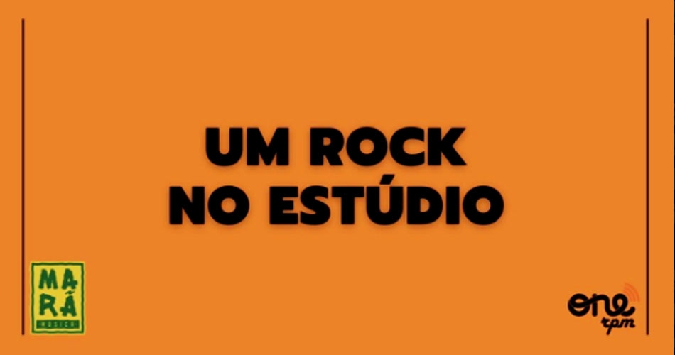 Marã Música se une a OneRPM no projeto “Um Rock no Estúdio”