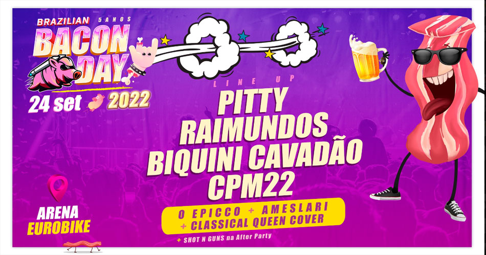 Brazilian Bacon Day traz shows de Pitty, CPM22, Raimundos, Biquini Cavadão e muito mais