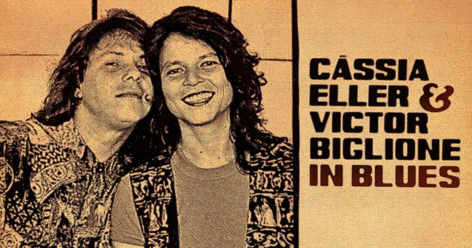 Disco inédito de Cássia Eller com Victor Biglione chega aos serviços de streaming