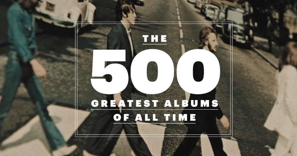 Lista dos 500 Maiores Álbuns de Todos os Tempos é atualizada pela Rolling Stone